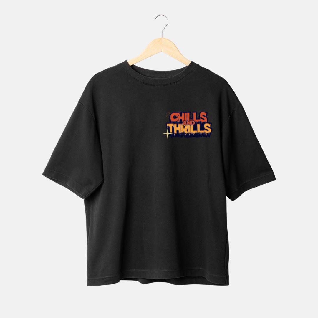 Chills Thrills Special Over sized T shirts