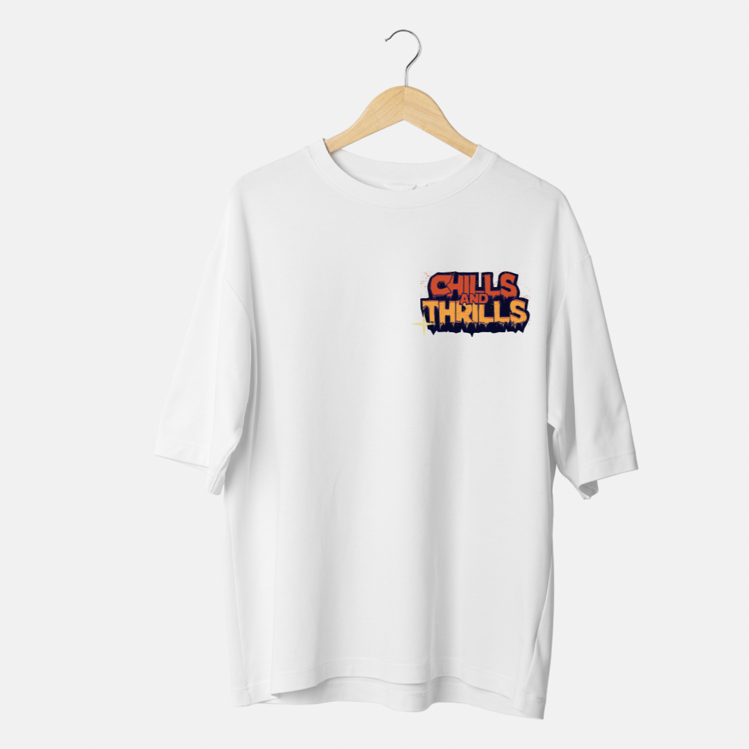Chills Thrills Special Over sized T shirts